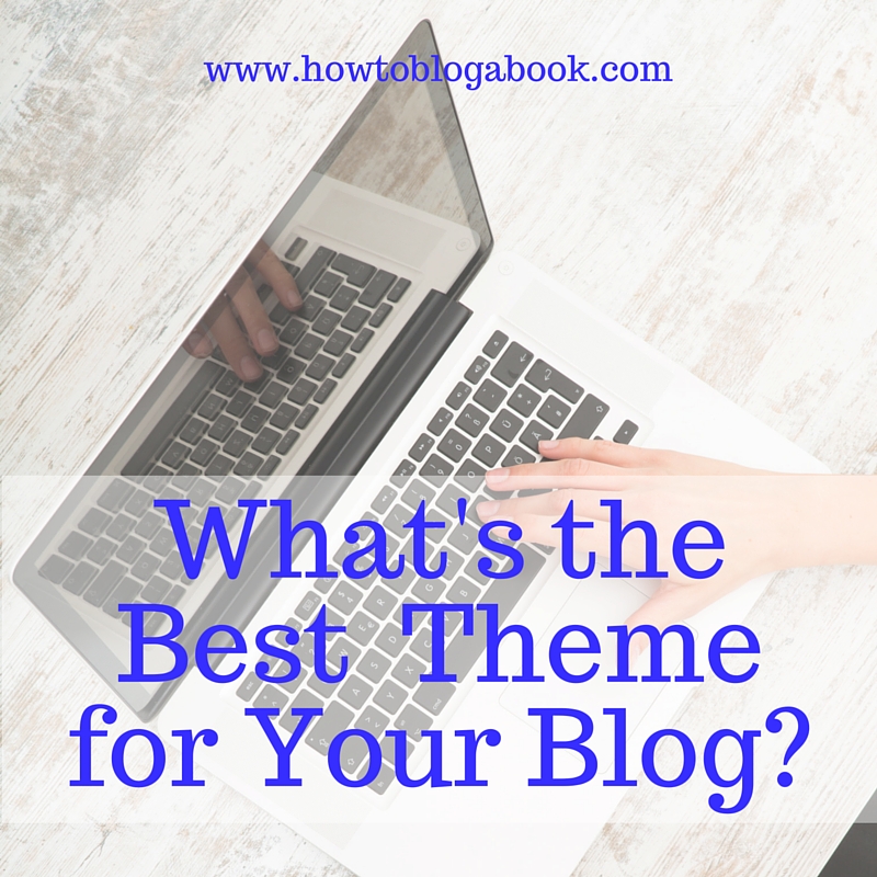 How to Choose the Best Theme for Your Blog(2)