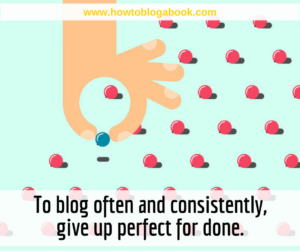 Perfectionists don't get work done