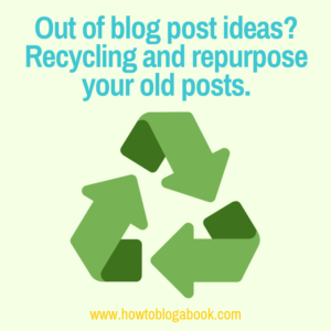 how to repurpose and recycle blog posts