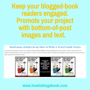 Promote your blogged book and keep readers engaged with bottom-of-post images and text