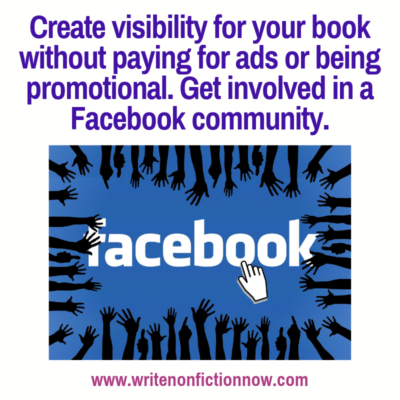 YOu can promote your nonfiction book on Facebook - free - by sharing your blog posts in groups or communities.