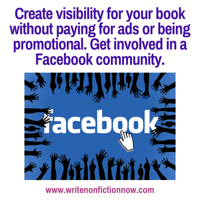 YOu can promote your nonfiction book on Facebook - free - by sharing your blog posts in groups or communities.