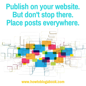 places to publish blog posts in addition to your own website