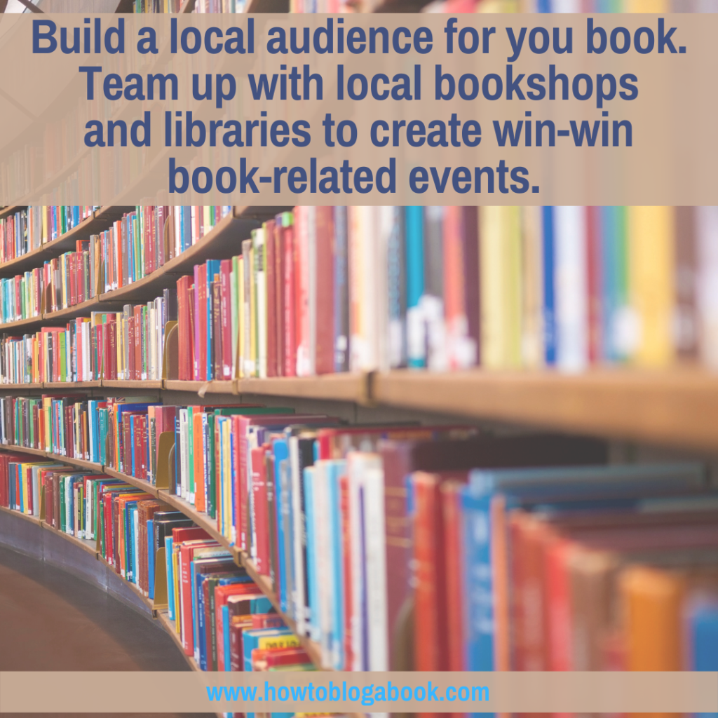 build local audience at bookshops and libraries