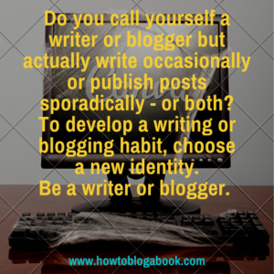 How to get a blogging or writing habit