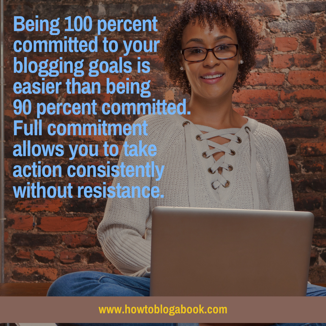 you don't need to be 110% committed to blogging