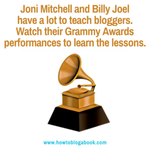 Billy Joel Joni Mitchell Grammys lessons for bloggers