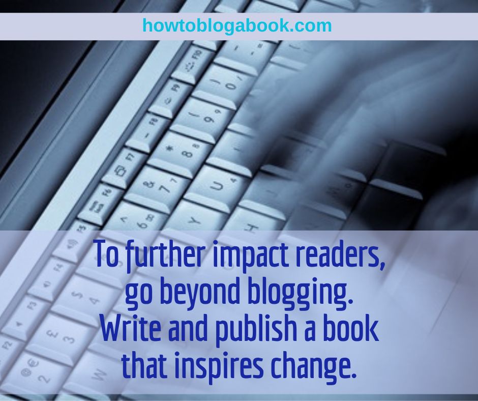 Bloggers can write books that create change