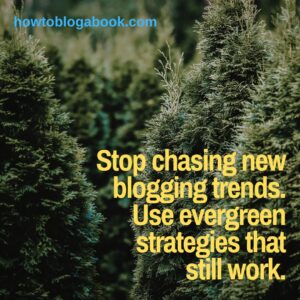 tried-and-true blogging strategies that still work